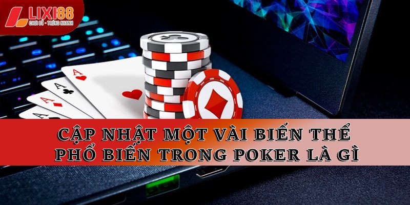 Giải Mã Poker Là Gì? Tiềm Năng Kiếm Tiền Không Nên Bỏ Lỡ