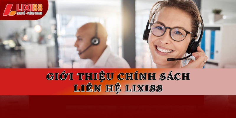 Liên Hệ Lixi88 - Góc Hỗ Trợ, Giải Đáp Thắc Mắc Nhanh Nhất