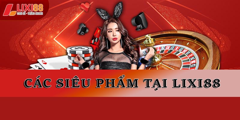Giới Thiệu Lixi88 - Thiên Đường Giải Trí Cực Hấp Dẫn