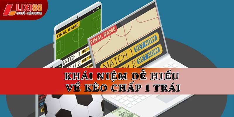 Kèo Chấp 1 Trái - Bí Quyết Thắng Đậm, Bạn Không Nên Bỏ Lỡ