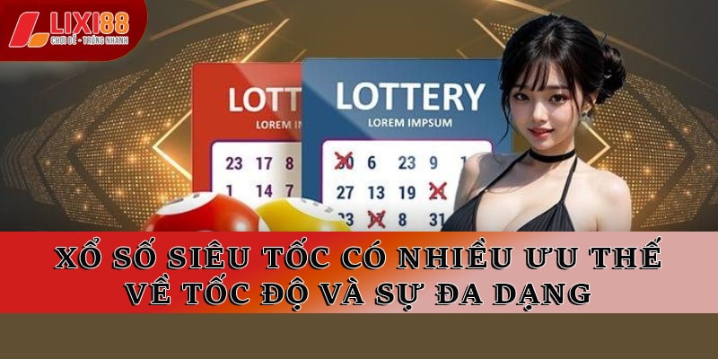 Xổ Số Siêu Tốc Tại Lixi88 Trải Nghiệm Giải Trí Đỉnh Cao