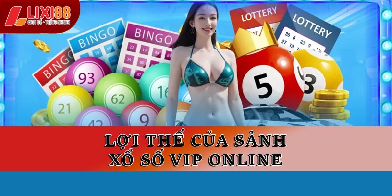 Xổ Số VIP Lixi88 – Trải Nghiệm Dịch Vụ Xổ Số Đẳng Cấp