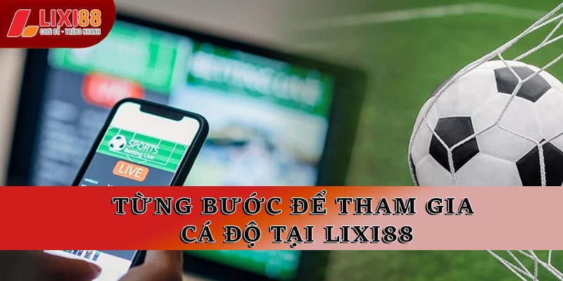 Luật Cá Độ Bóng Đá Lixi88 Cách Thức Cá Cược Hợp Pháp