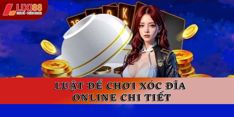 Xóc Đĩa Online Lixi88 – Trải Nghiệm Cá Cược Đỉnh Cao