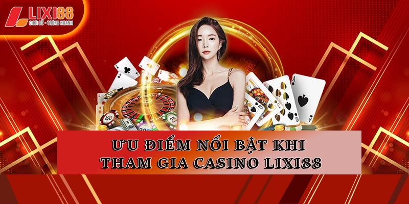 Casino Lixi88 - Nơi Quy Tụ Những Trò Chơi Đẳng Cấp 2026