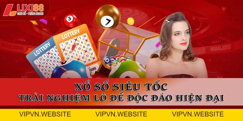 Xổ Số Siêu Tốc Tại Lixi88 Trải Nghiệm Giải Trí Đỉnh Cao