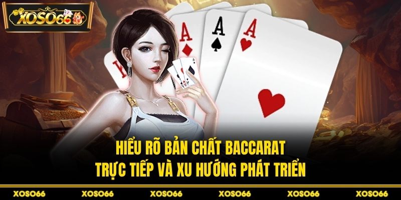 Baccarat Trực Tiếp XOSO66 - Bí Quyết Cực Thông Minh