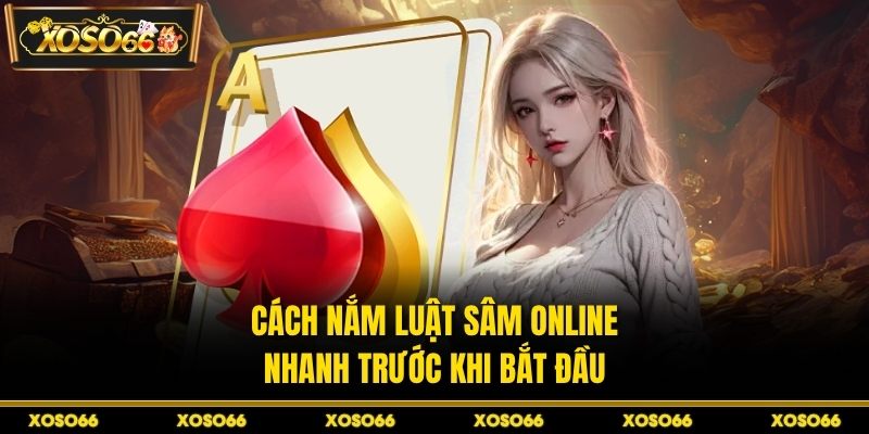 Chơi Sâm Online XOSO66 - Cách Đánh Chắc Tay, Ít Rủi Ro