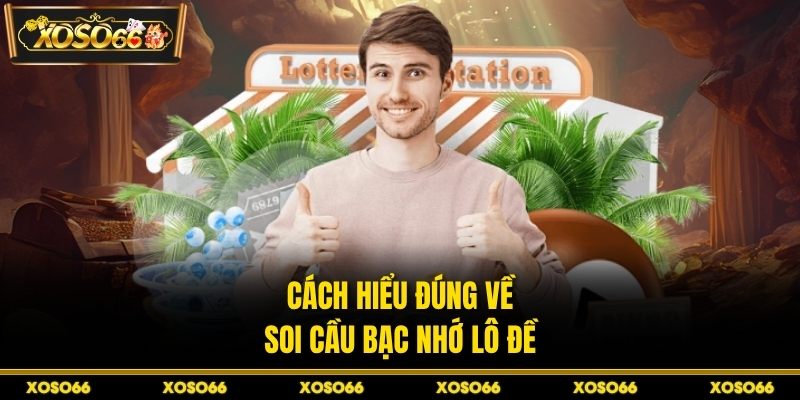 Soi Cầu Bạc Nhớ Lô Đề XOSO66 - Bí Kíp Chốt Số Cực Chuẩn